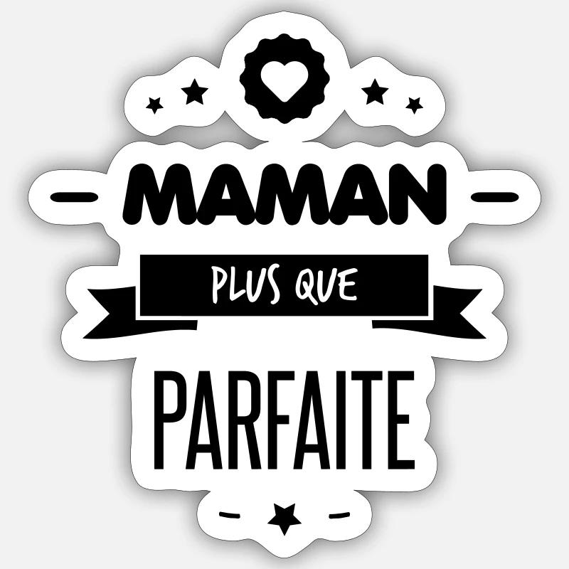 maman plus que parfaite - Sticker taille S (10 x 10 cm) - blanc mat