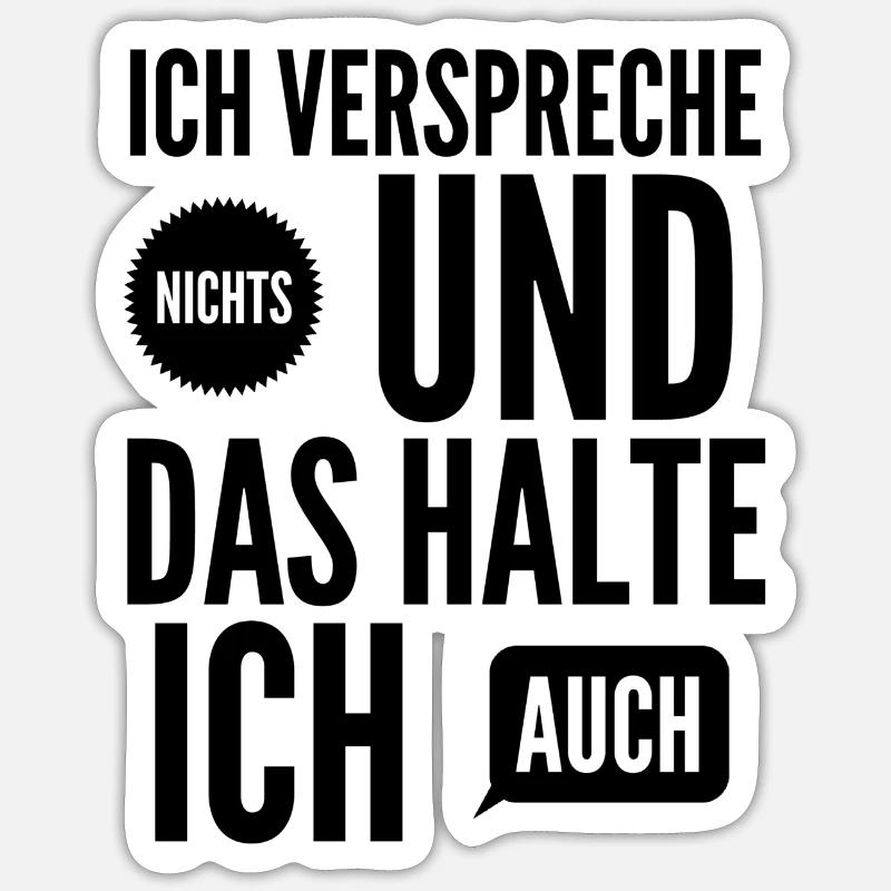Ich verspreche nichts und das halte ich - Sticker Größe S (10 x 10 cm) - Mattweiß