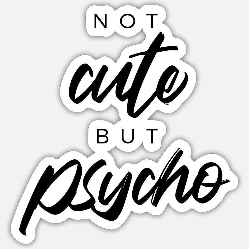 Pas doux mais psycho - Not cute but psycho Sticker taille S (10 x 10 cm)