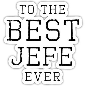 to the best jefe ever - Sticker Größe S (10 x 10 cm) - Mattweiß - Vorne