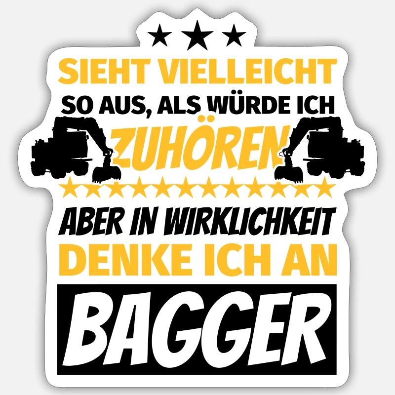 Baggerfahrer Geschenke lustiger Spruch Bagger - Sticker Größe S (10 x 10 cm) - Mattweiß