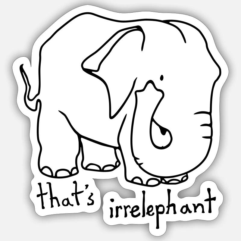Funny quotes Irrelephant - Sticker size S (10 x 10 cm) - white matte