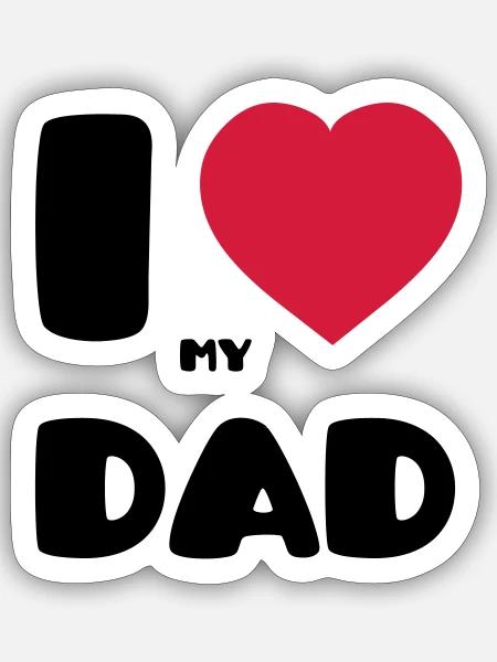 I Love my Dad - Tarra koko S (10 x 10 cm) - mattavalkoinen