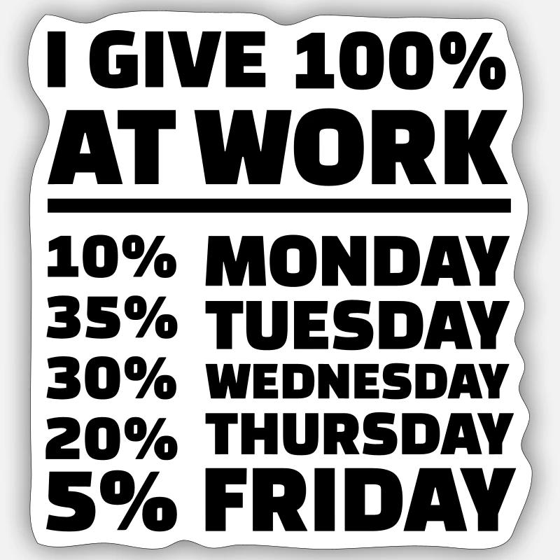 I give 100% at work - Sticker Größe S (10 x 10 cm) - Mattweiß