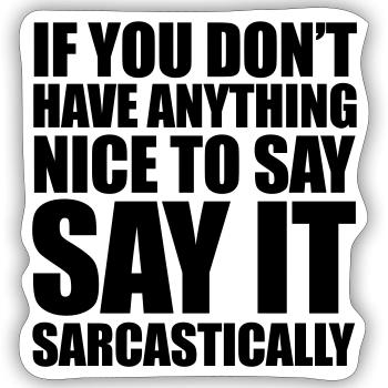 Sarcastic - Sticker size S (10 x 10 cm) - white matte - Front