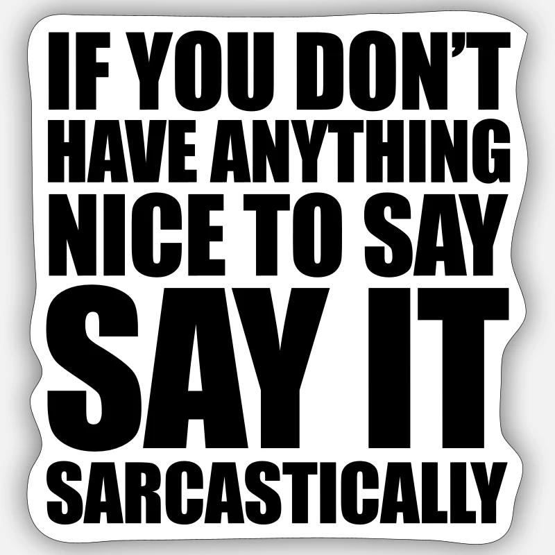 Sarcastic Sticker Größe S (10 x 10 cm)