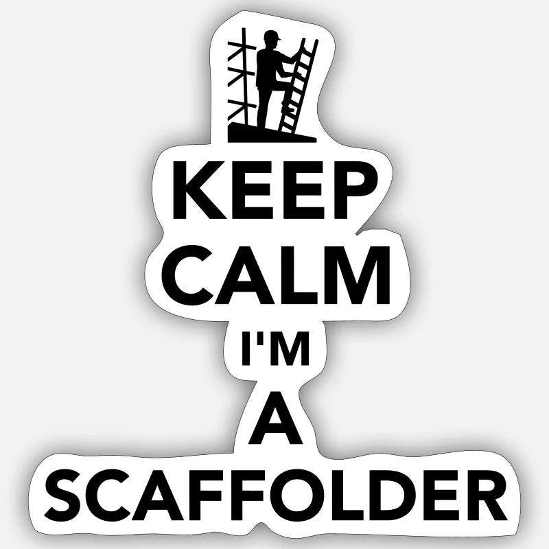 Keep calm I’m a scaffolder Sticker size S (10 x 10 cm)