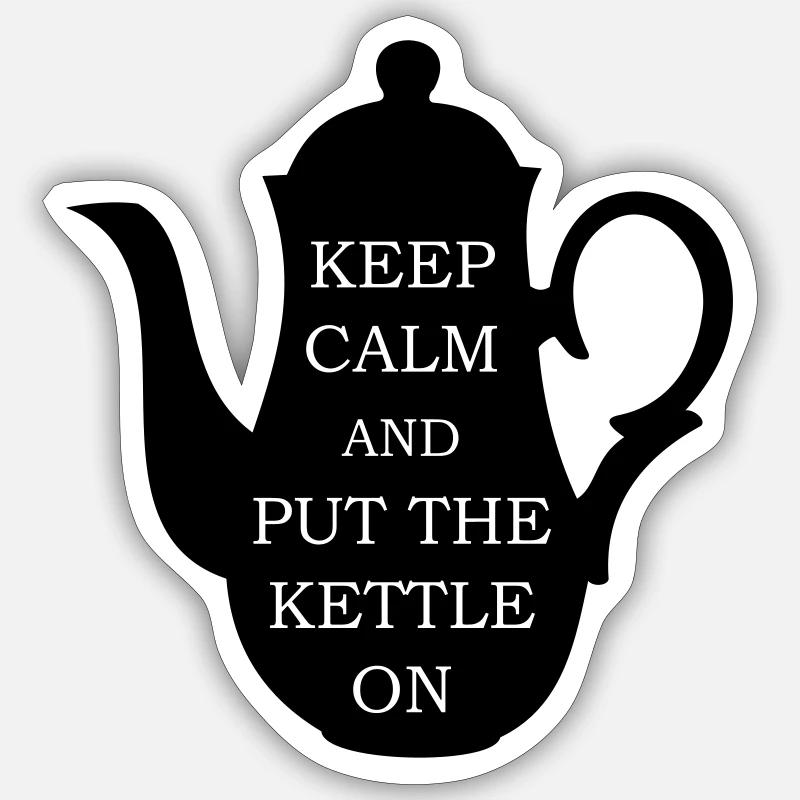 stay calm and put the kettle on tea time Sticker size S (10 x 10 cm)