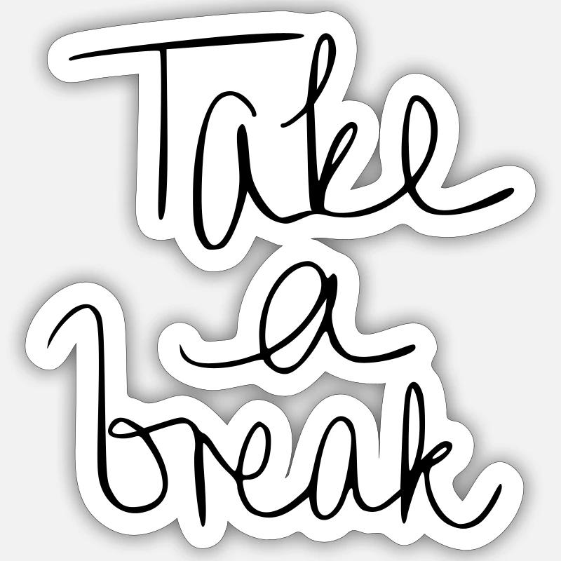 Take a break - Sticker size S (10 x 10 cm) - white matte