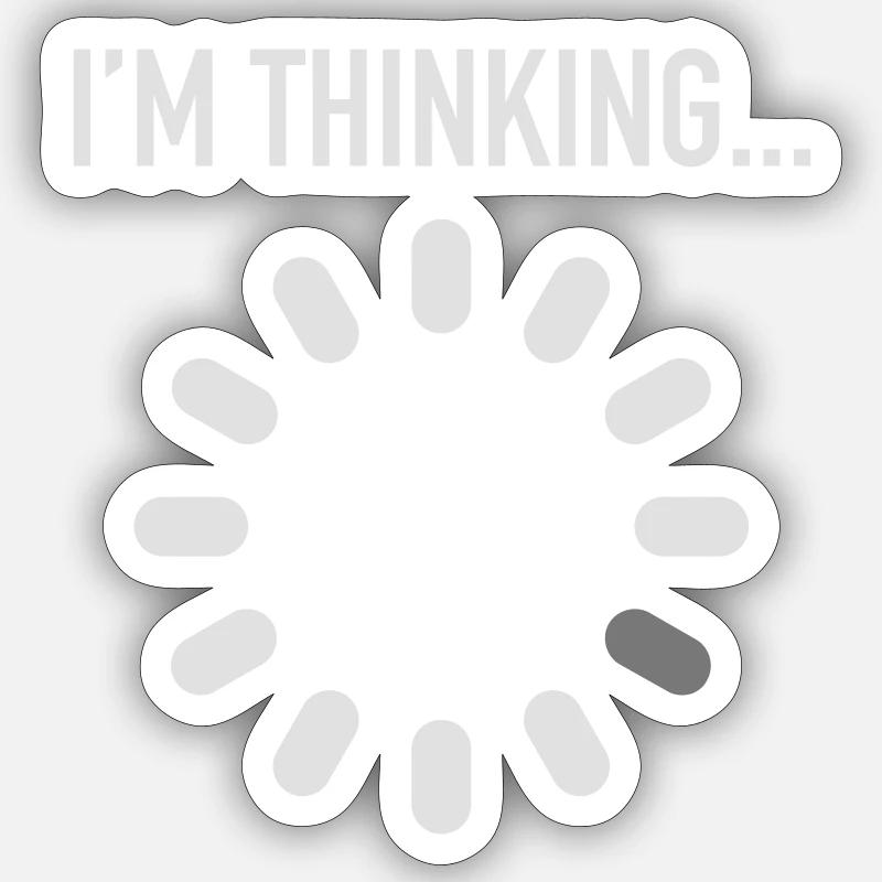 I'm Thinking... Engineer / Geek / Developer Sticker taille S (10 x 10 cm)