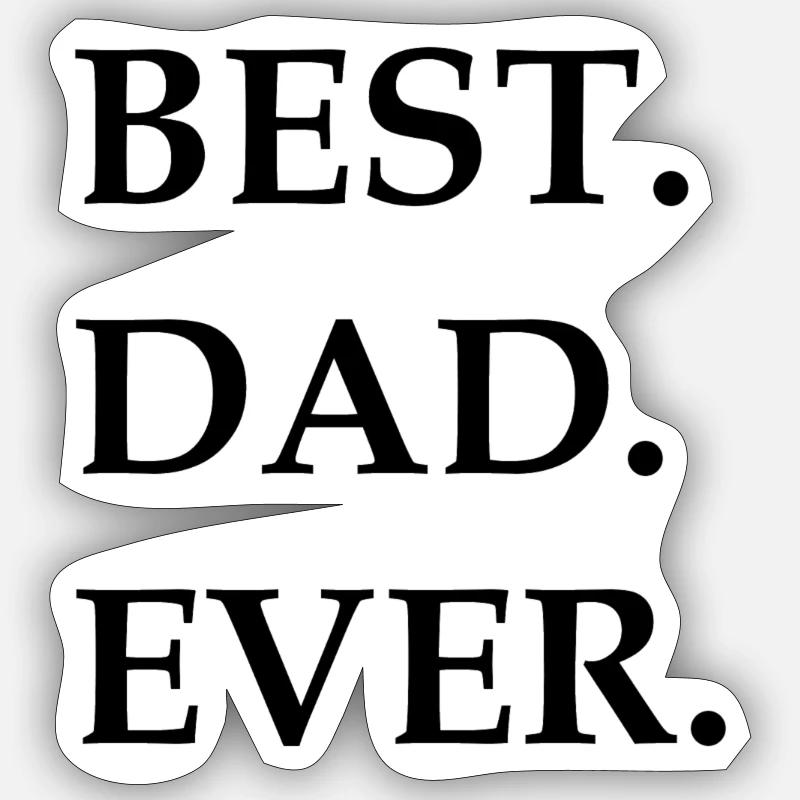 BEST. DAD. EVER. - Sticker Größe S (10 x 10 cm) - Mattweiß