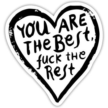 You are the best - fuck the rest! - Sticker Größe S (10 x 10 cm) - Mattweiß - Vorne