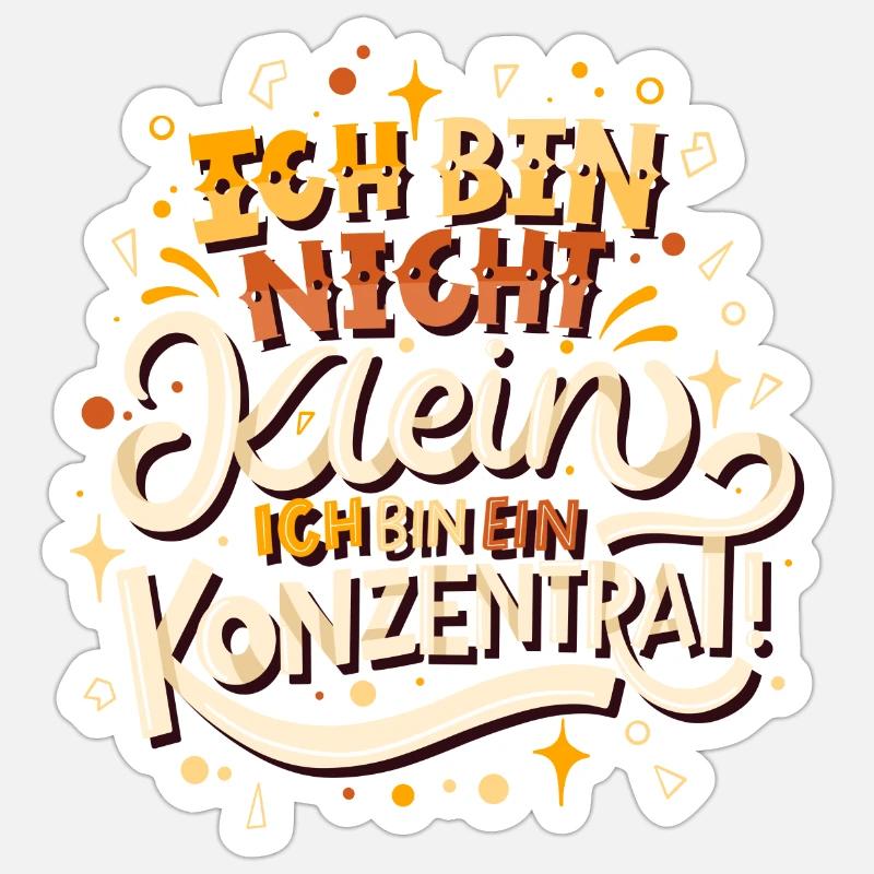 Ich bin nicht klein Ich bin ein Konzentrat - Sticker Größe S (10 x 10 cm) - Mattweiß