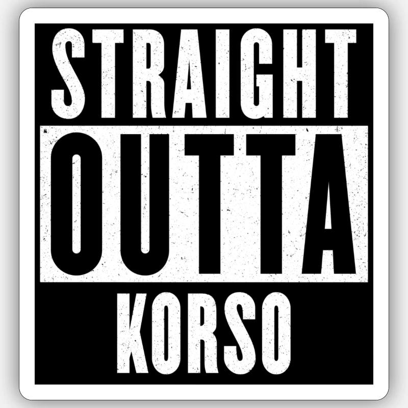 Gerade Outta Korso - Sticker Größe S (10 x 10 cm) - Mattweiß