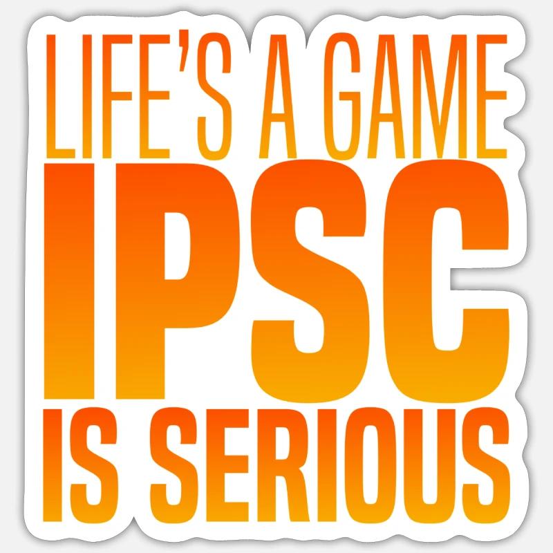 IPSC IS SERIOUS Sticker size S (10 x 10 cm)