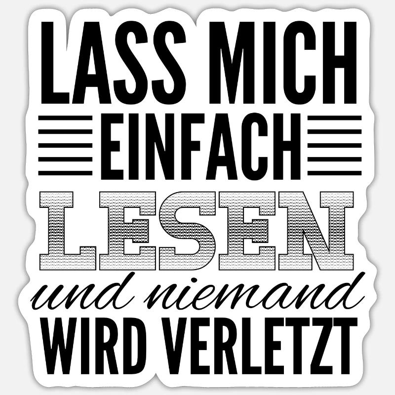 Lass mich einfach lesen und niemand wird verletzt - Sticker Größe S (10 x 10 cm) - Mattweiß