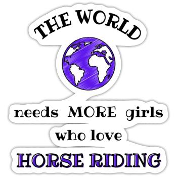 Die Welt braucht mehr Mädchen, die Reiten lieben - Sticker Größe S (10 x 10 cm) - Mattweiß - Vorne