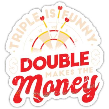 Darts Triple Is Funny Double Makes The Money rot - Sticker Größe S (10 x 10 cm) - Mattweiß - Vorne