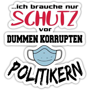 Politik Maskenpflicht Dumme Politiker - Sticker Größe S (10 x 10 cm) - Mattweiß - Vorne