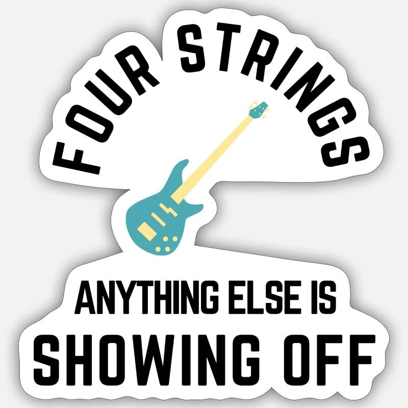 Four strings anything else is just showing off - Sticker size S (10 x 10 cm) - white matte