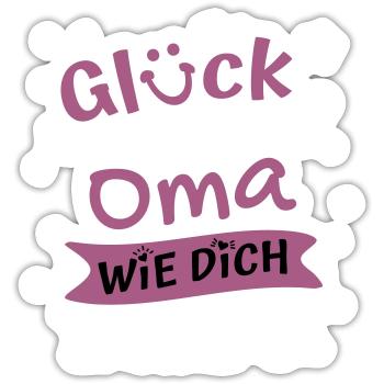 Glück Ist Eine Oma Wie Dich Zu Haben Geschenk Oma - Sticker Größe S (10 x 10 cm) - Mattweiß - Vorne