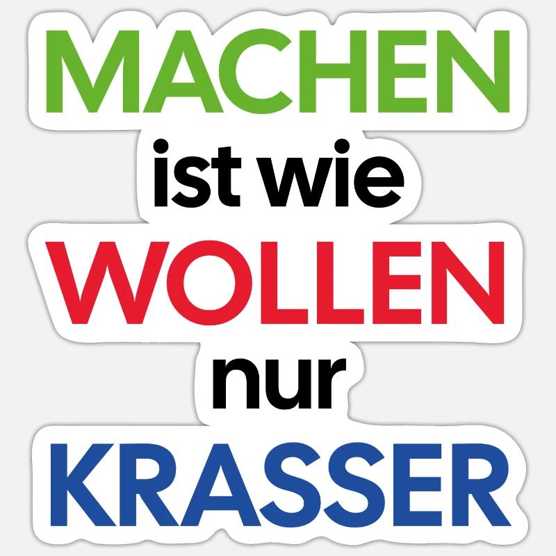 machen ist wie wollen, nur krasser - Sticker Größe S (10 x 10 cm) - Mattweiß