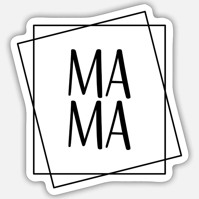 Mama ! - Sticker Größe S (10 x 10 cm) - Mattweiß