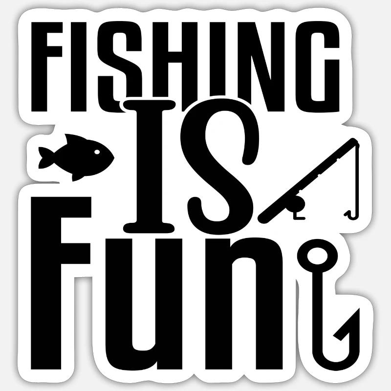 Fishing Is Fun Angler Spruch - Sticker Größe S (10 x 10 cm) - Mattweiß