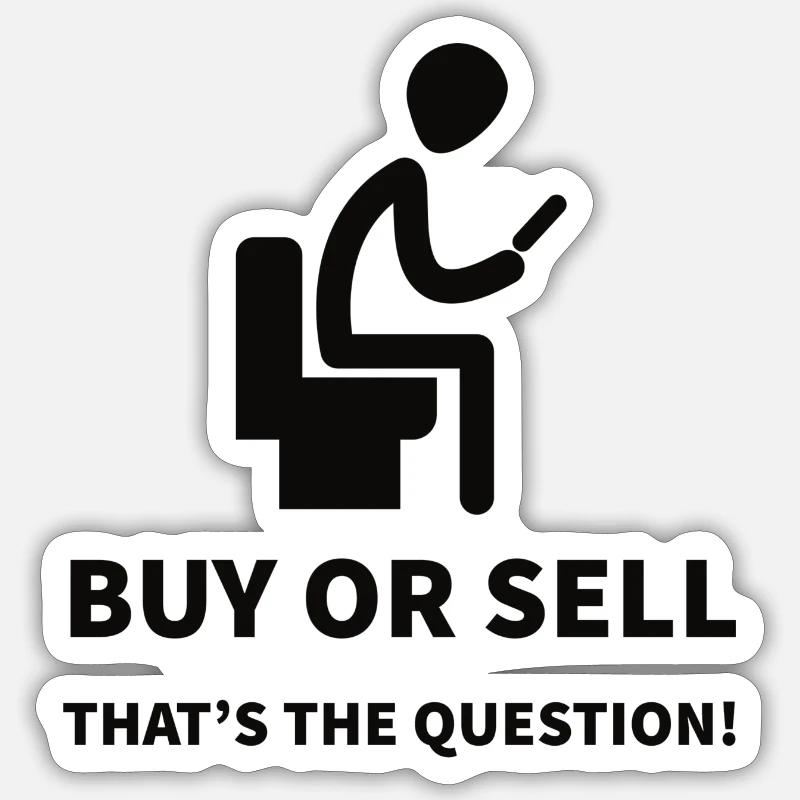 Acheter ou vendre C’est la question d’un trader Sticker taille S (10 x 10 cm)