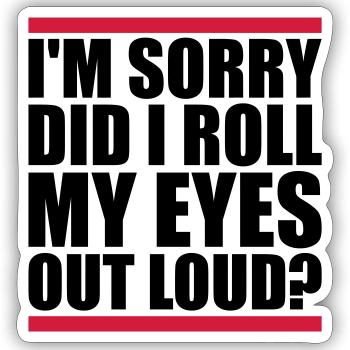 Roll My Eyes Out - Sticker Größe S (10 x 10 cm) - Mattweiß - Vorne