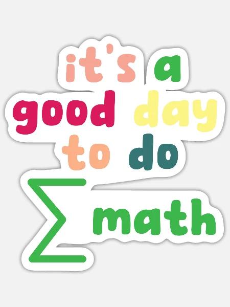 Math Teacher it's a good day to do math - Sticker Größe S (10 x 10 cm) - Mattweiß