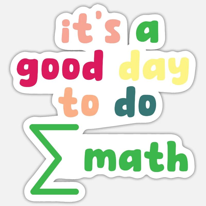 Math Teacher it's a good day to do math Sticker Größe S (10 x 10 cm)