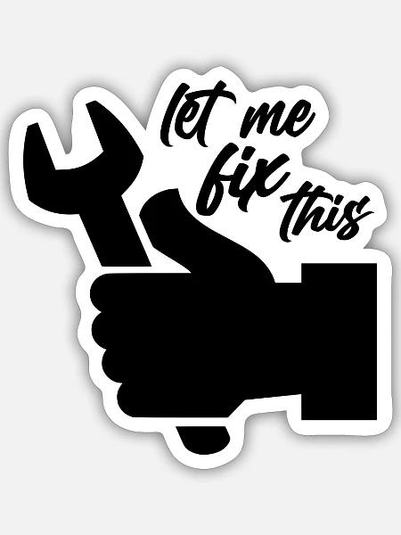 let me fix this - Sticker Größe S (10 x 10 cm) - Mattweiß