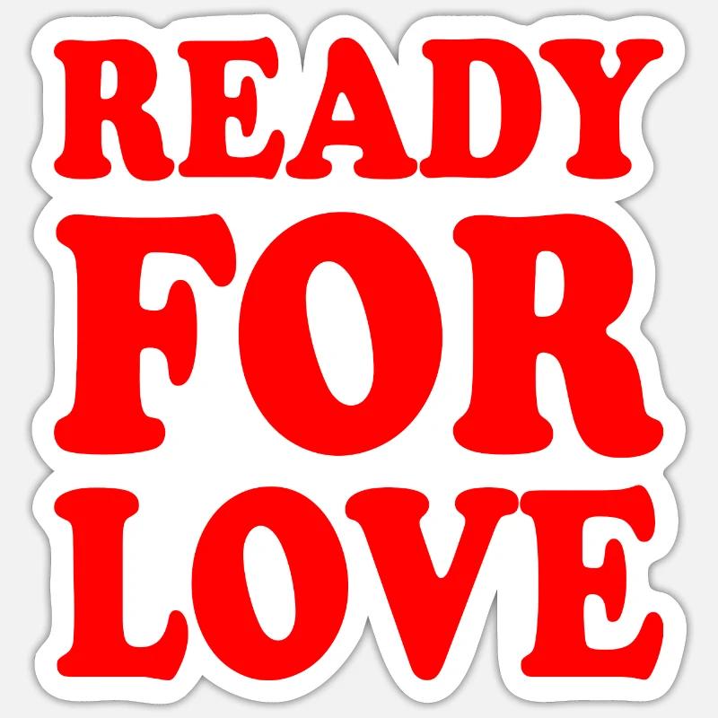 Ready for love - Sticker size S (10 x 10 cm) - white matte