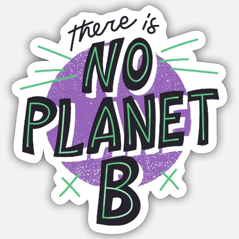 No Planet B 01 - Sticker Größe S (10 x 10 cm) - Mattweiß