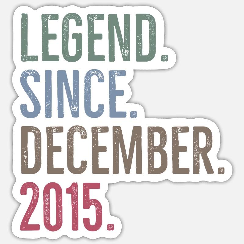 Legend Since December 2015 Sticker size S (10 x 10 cm)