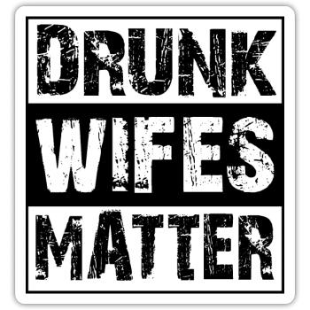 Drunken Wife Saying Funny Alcohol Women - Sticker size S (10 x 10 cm) - white matte - Front