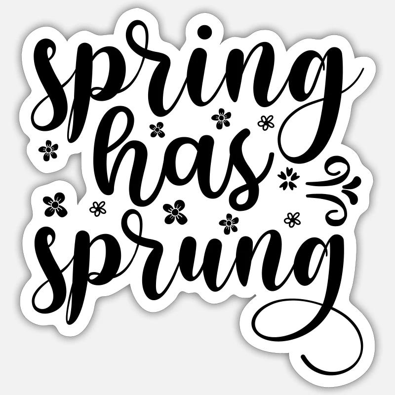 7 spring has sprung Sticker Größe S (10 x 10 cm)