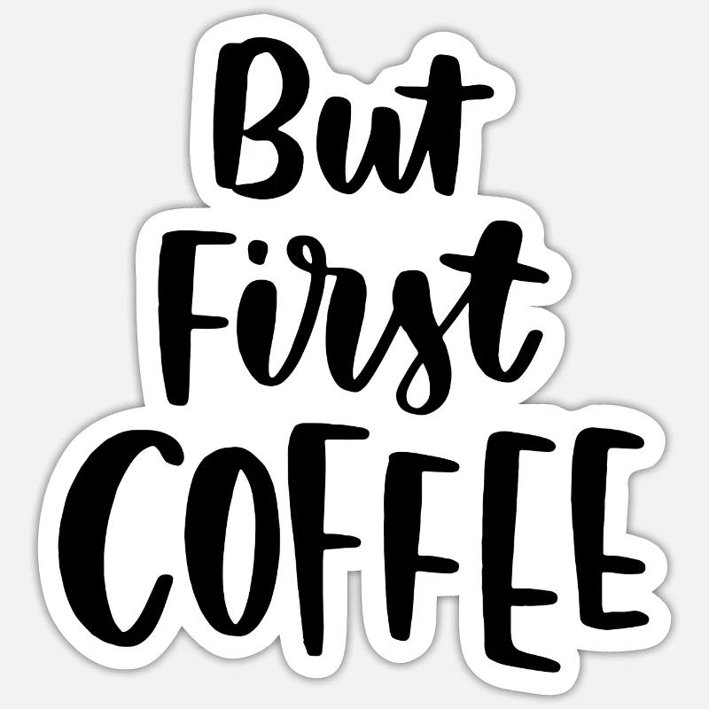 Aber erster Kaffee - Sticker Größe S (10 x 10 cm) - Mattweiß