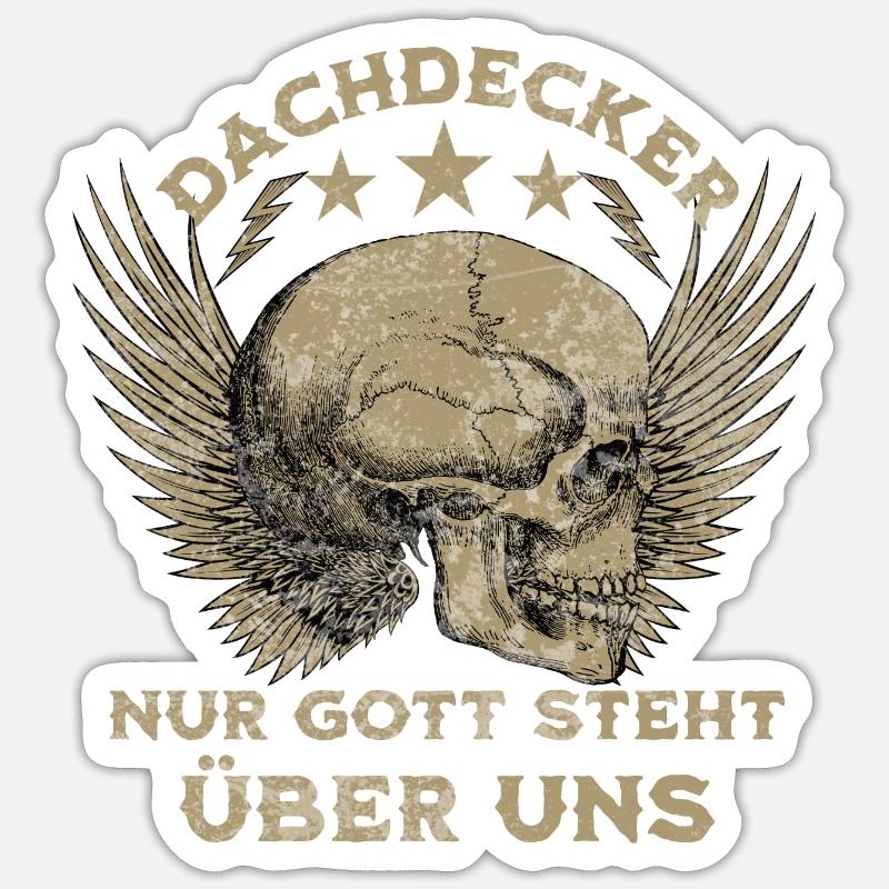 Dachdecker Nur Gott steht über uns Handwerker Sticker Größe S (10 x 10 cm)