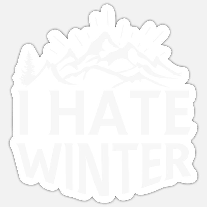 I hate winter, I hate snow and cold Sticker size S (10 x 10 cm)