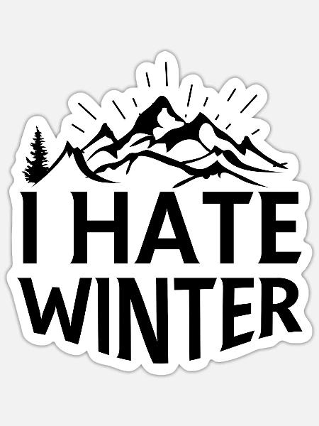 Ich hasse Winter, Ich hasse Schnee und Kälte - Sticker Größe S (10 x 10 cm) - Mattweiß