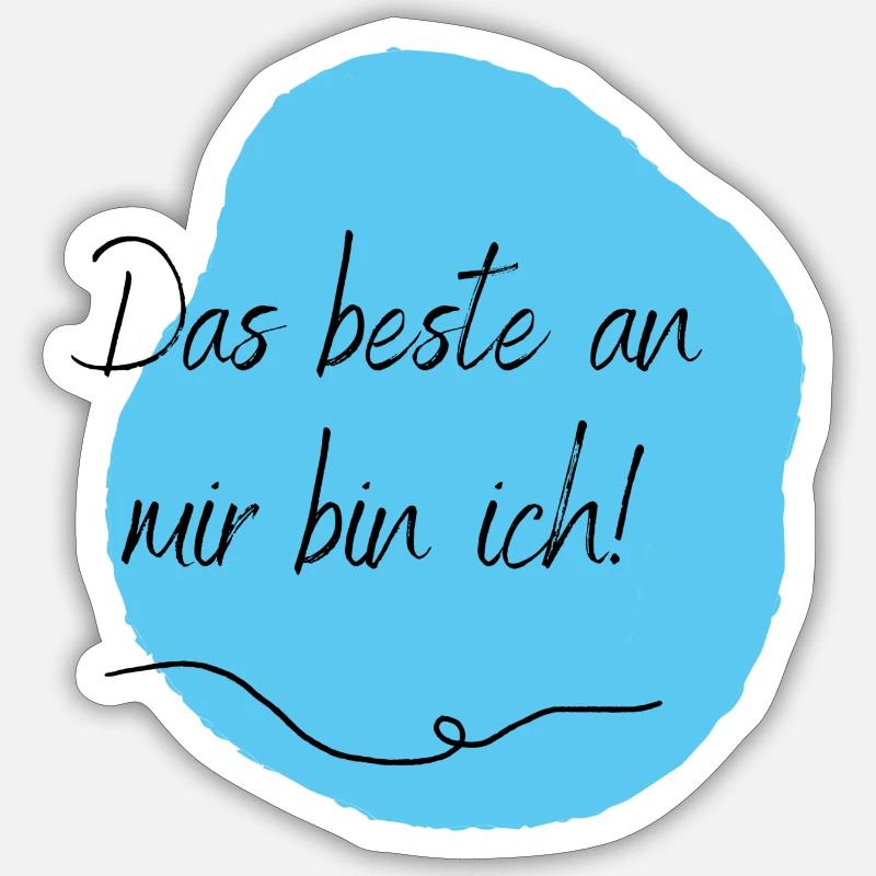 Das beste an mir bin ich! Sticker Größe S (10 x 10 cm)