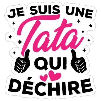 Je suis une tata qui déchire - Sticker taille S (10 x 10 cm) - blanc mat - Devant