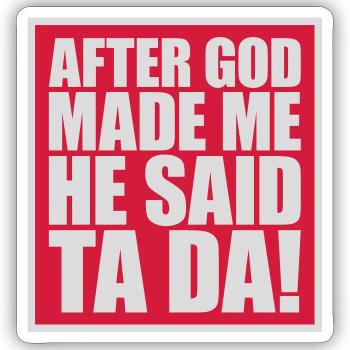 after god made me - Sticker size S (10 x 10 cm) - white matte - Front