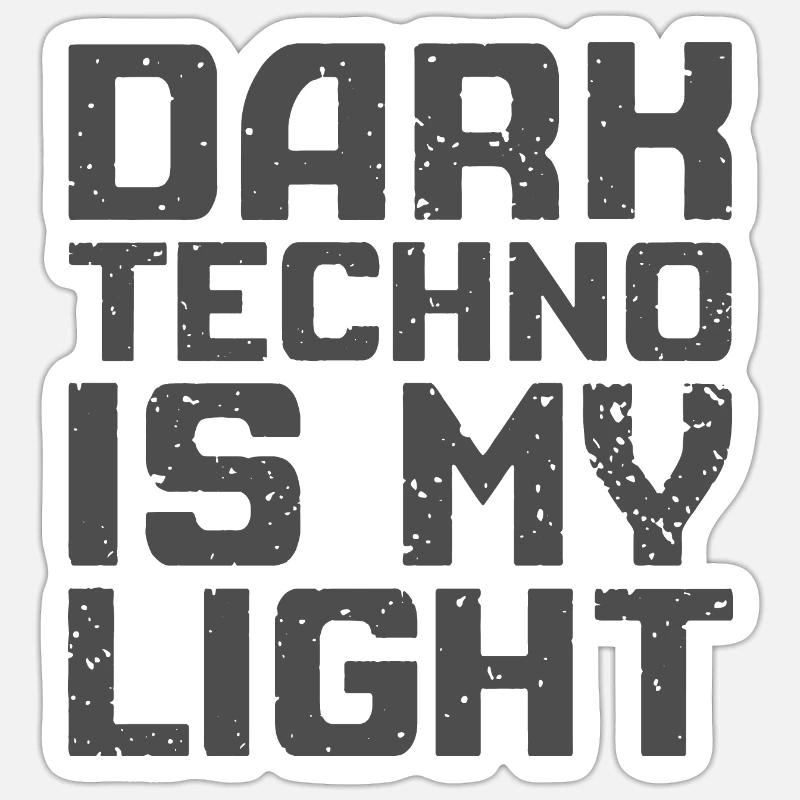 Dark Techno Is My Light Version 2 - Sticker Größe S (10 x 10 cm) - Mattweiß