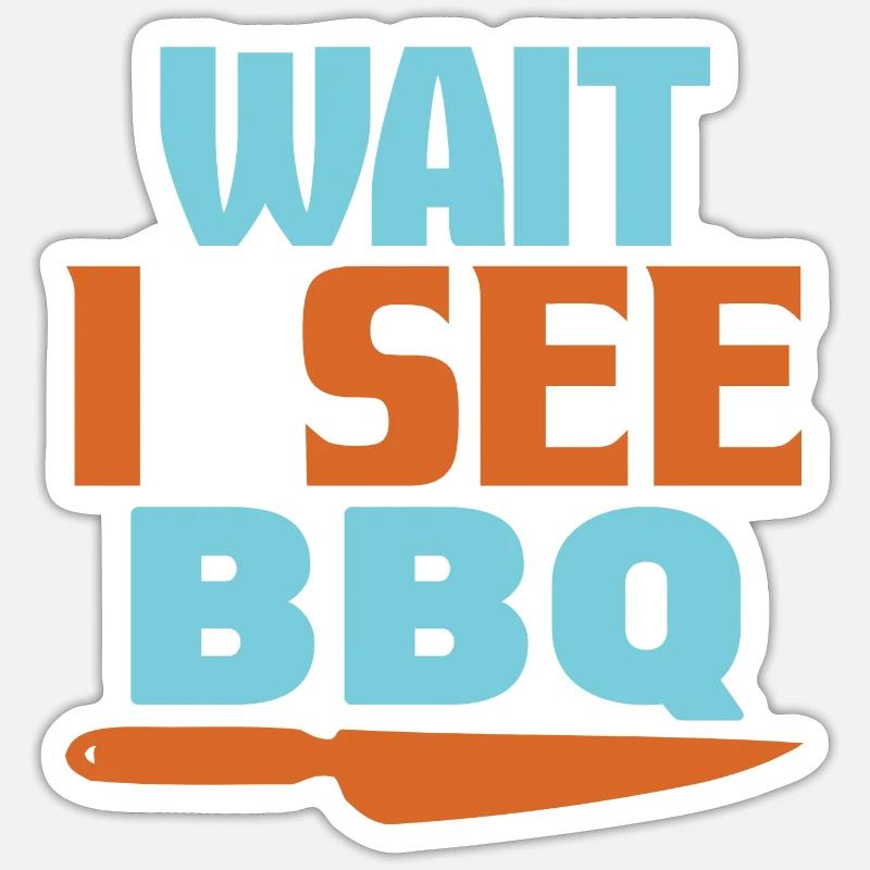 WAIT I SEE BBQ Sticker size S (10 x 10 cm)