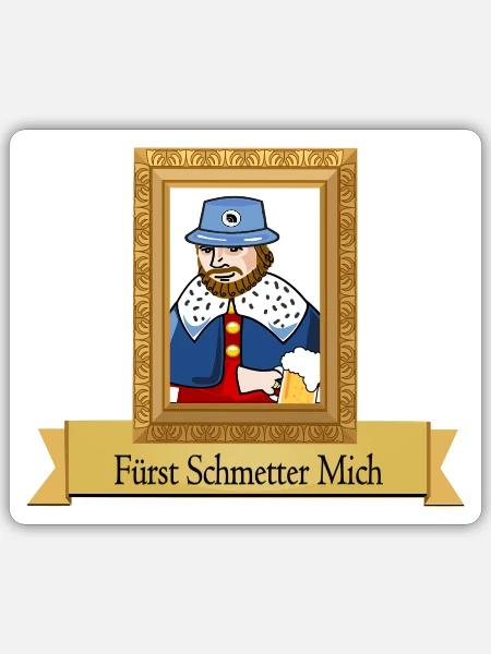 Fürst Schmetter Mich - Sticker Größe S (10 x 10 cm) - Mattweiß
