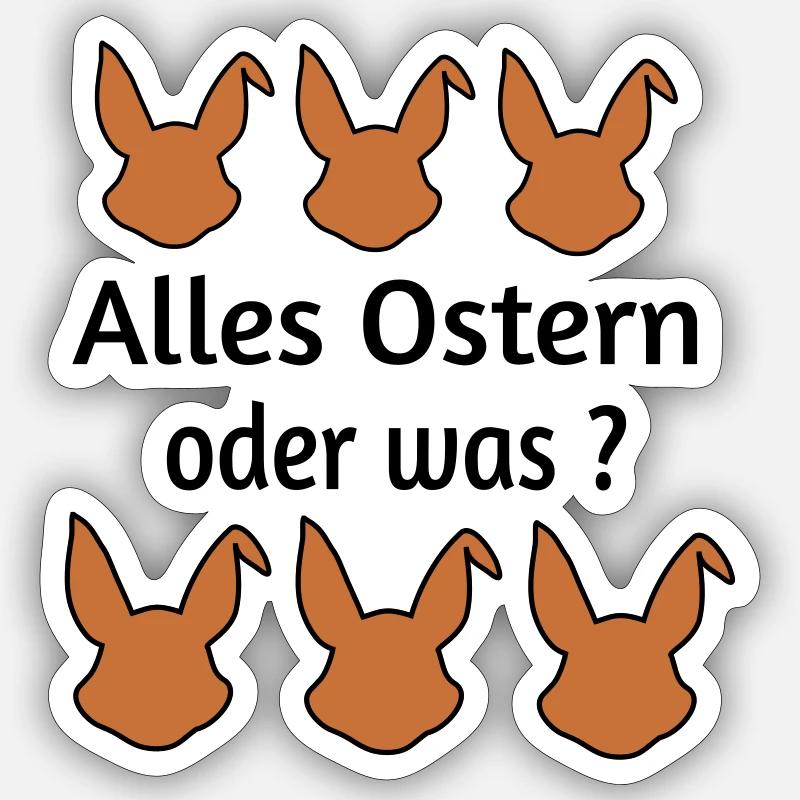Alles Ostern oder was Sticker Größe S (10 x 10 cm)