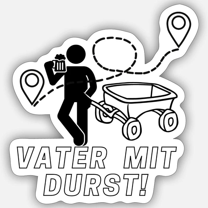 Vater mit Durst! Sticker Größe S (10 x 10 cm)